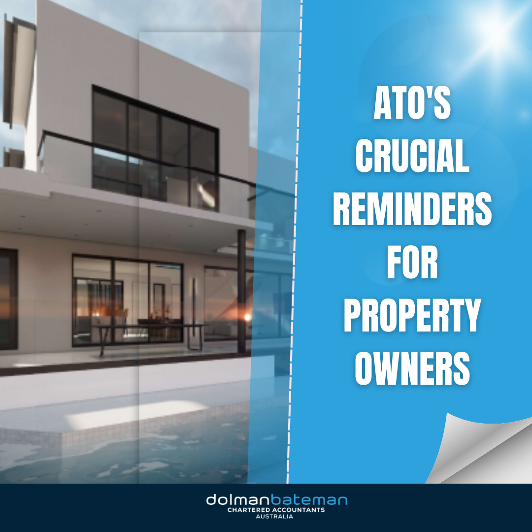 DolmanBateman-ATO's-Crucial-Reminders-for-Property-Owners